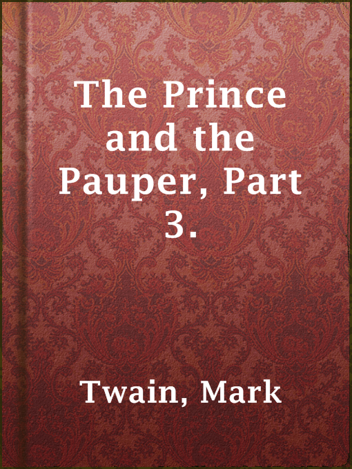 Title details for The Prince and the Pauper, Part 3. by Mark Twain - Wait list